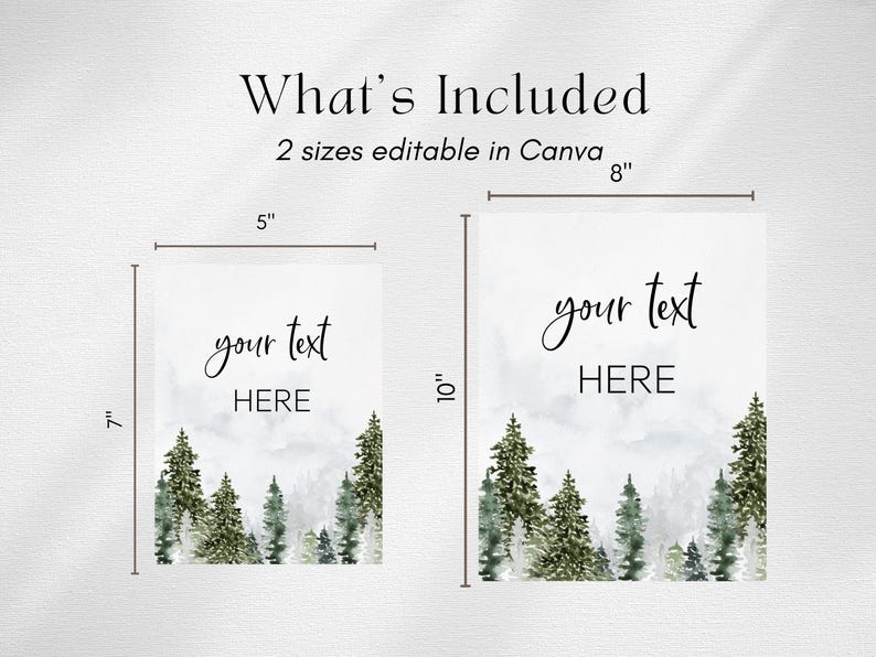 May include: Two editable digital signs featuring a watercolour forest of green pine trees at the bottom and the text 'your text HERE' in black. The smaller sign measures 5 inches by 7 inches, and the larger sign measures 8 inches by 10 inches.