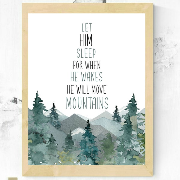 Let Him Sleep For When He Wakes He Will Move Mountains Print, Rustic Green Wood Watercolor Nursery Decor, Baby Wall Art, DIGITAL FILE