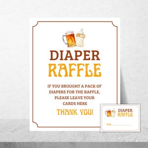 May include: A sign and card set for a diaper raffle. The sign features the words "DIAPER RAFFLE" in brown and yellow lettering, with an illustration of a beer mug and baby bottle. The card has the same design.