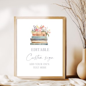 May include: Editable custom sign with a stack of books and flowers. The text reads "Editable Custom Sign Add Your Own Text Here".