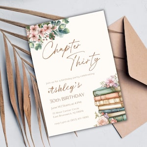 May include: A cream-colored birthday party invitation with the text "Chapter Thirty" in a stylish font. The invitation includes the name "Ashley's" and details for a 30th birthday celebration, with floral and book illustrations.
