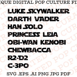 Op de afbeelding: Zwarte en witte tekst op een witte achtergrond met de namen van de personages uit Star Wars: Luke Skywalker, Darth Vader, Han Solo, Prinses Leia, Obi-Wan Kenobi, Chewbacca, R2-D2 en C-3PO. De tekst onderaan luidt "SVG .EPS .AI PNG JPG PDF".