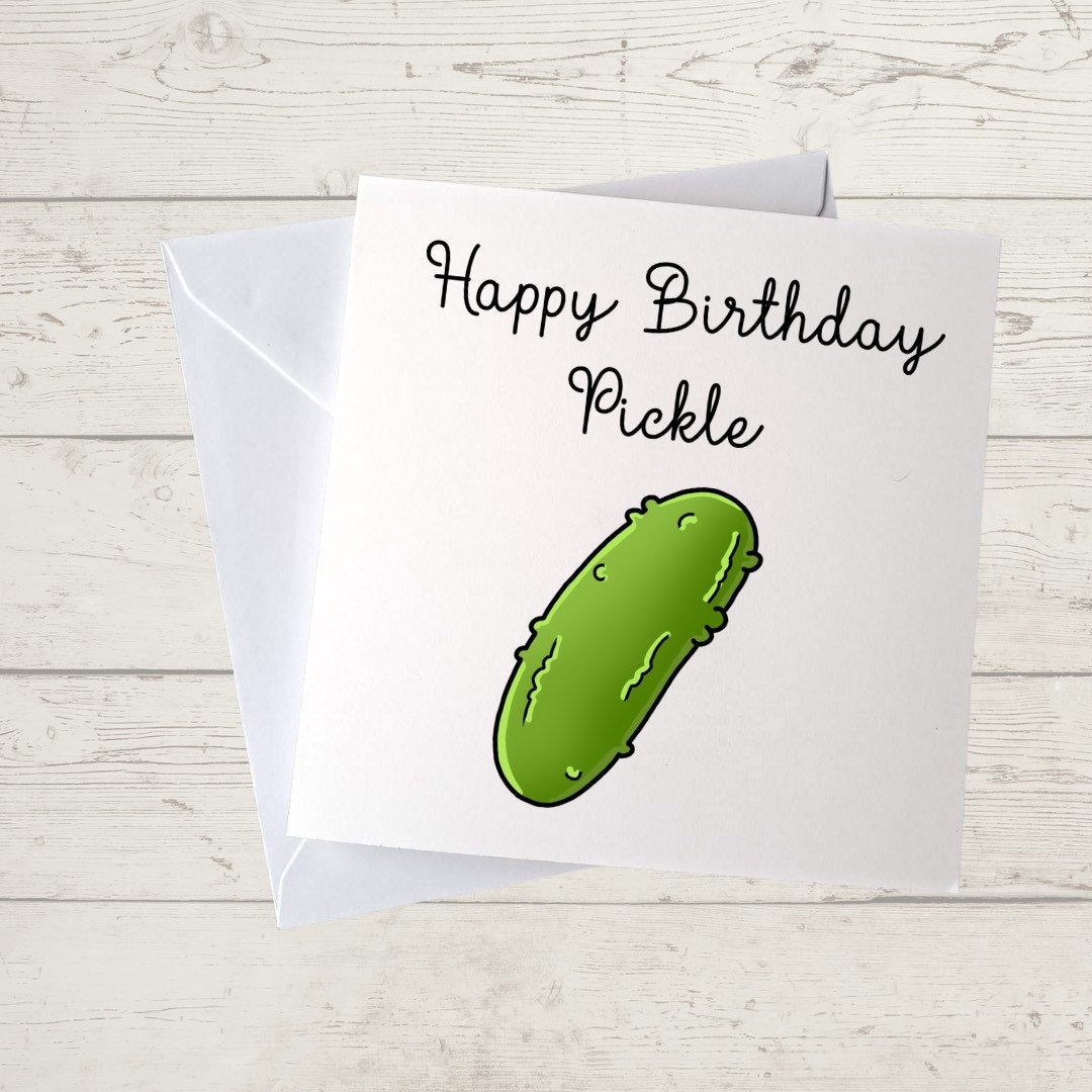 Happy Birthday Pickle Card Quirky Pickle Birthday Card Cute - Etsy