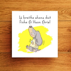 Drôle irlandais Happy Birthday Card Fait à la main en Irlande en langue gaélique, Carte de rire de chien en langue irlandaise, Sens de l’humour Carte irlandaise