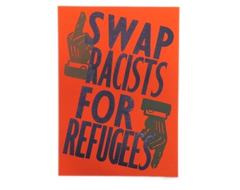 Letterpress Swap Racists For Refugees Limited Edition Print - A4