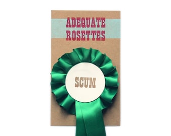 Letterpress Adequate Rosette Badge - Scum