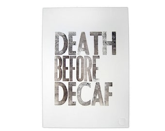 Letterpress Death Before Decaf Limited Edition Print - A4