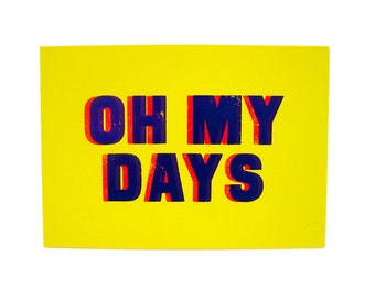 Letterpress Oh My Days Limited Edition Print - A4