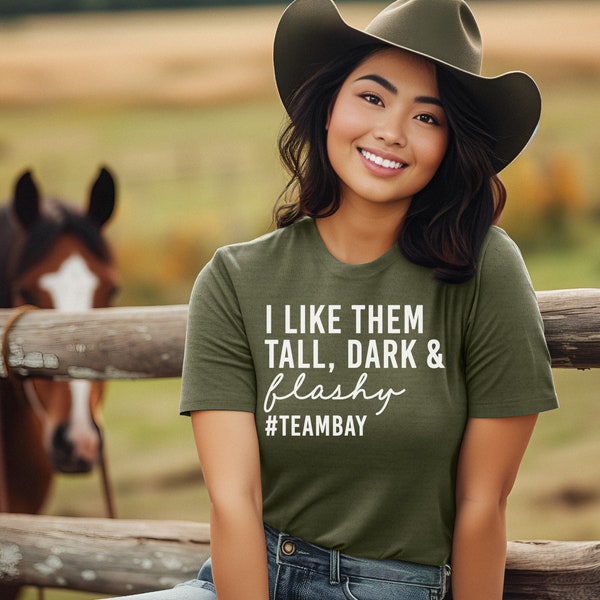 I Like Them Tall Dark and Flashy shirt / Team Bay shirt / Equestrian shirt / Horse shirt / Equestrian gift / Trending Horse shirt