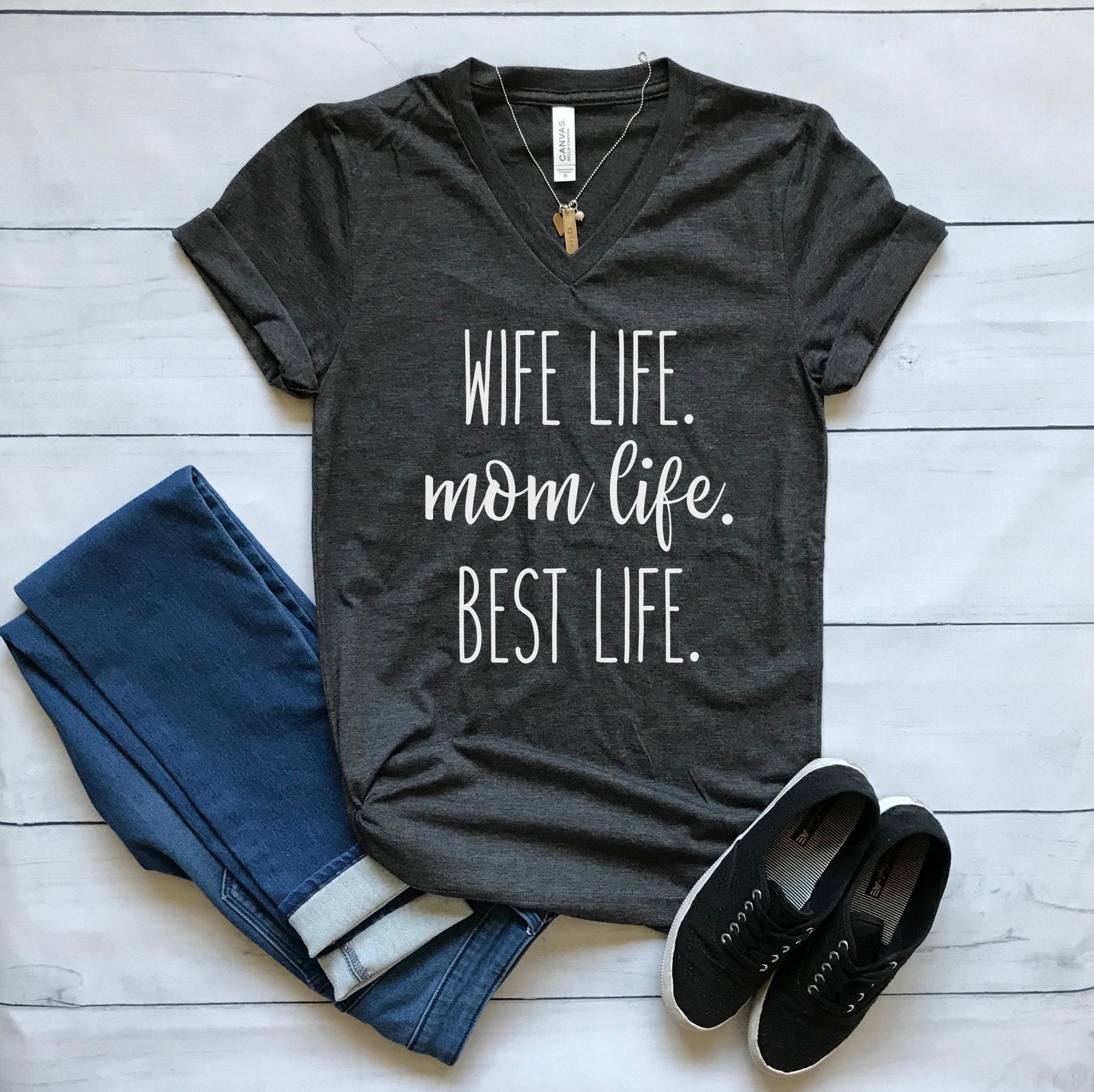 Wife Life Mom Life Best Life Shirt/ Crew Neck V Neck Long | Etsy