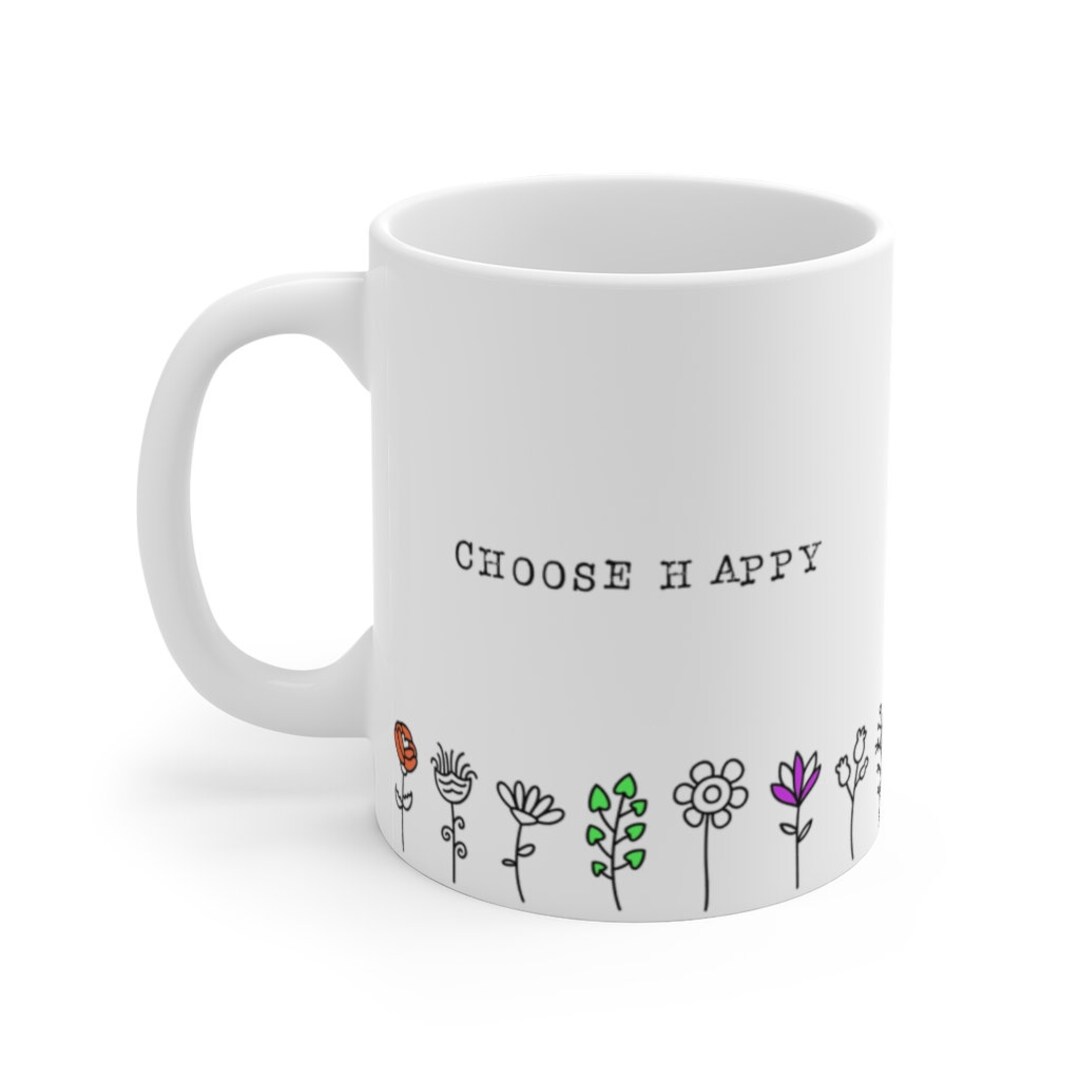 Choose Happy Mug Inspirational Mug 11oz Coffee Mug With Etsy