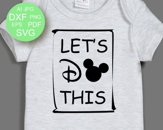 Download Let's Do This svg files saying Toddler shirt svg Disney | Etsy