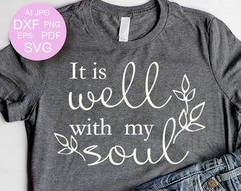 Bible Verse SVG Bible Printable It is well with my soul in SVG Scripture Cut File Scripture Svg Scripture Printable Isaiah 66:12 Svg Cricut
