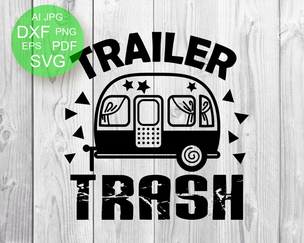 Free Free 305 Trailer Trash Svg SVG PNG EPS DXF File