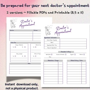 May include: Two printable doctor's appointment forms on white paper. The forms have sections for questions, outcomes, action plans, and appointment information. The text "Doctor's Appointment" is written in a purple script. The forms are 8.5 x 11 inches.
