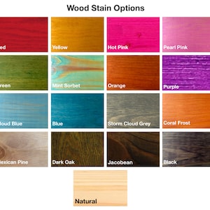May include: Wood stain color options chart with 15 different wood stain colors, including red, yellow, hot pink, pearl pink, green, mint sorbet, orange, purple, cloud blue, blue, storm cloud grey, coral frost, Mexican pine, dark oak, Jacobean, black, and natural.
