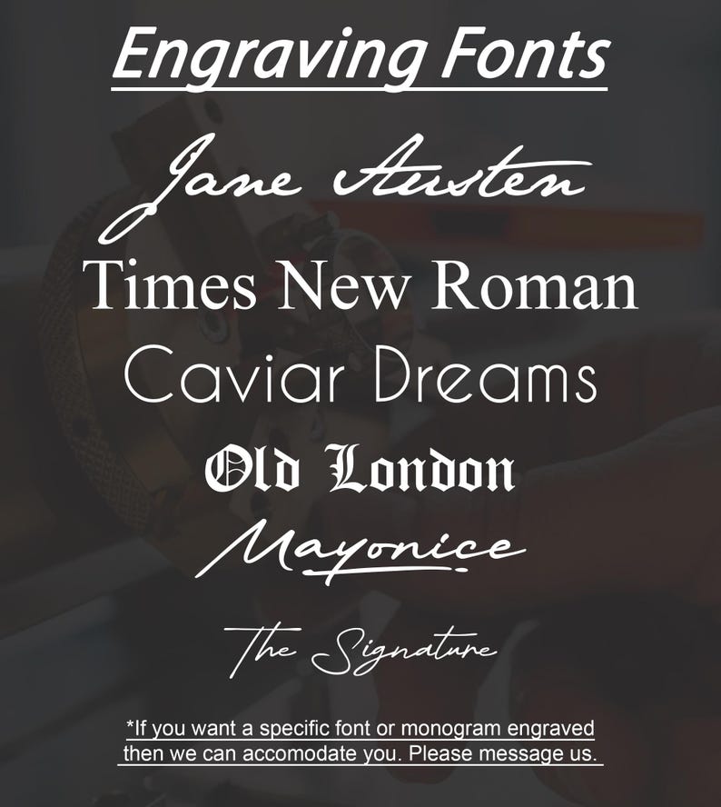 May include: Image showcasing a selection of engraving fonts in white against a dark background. Fonts include "Jane Austen," "Times New Roman," "Caviar Dreams," "Old London," "Mayonice," and "The Signature." The text also mentions custom font options.
