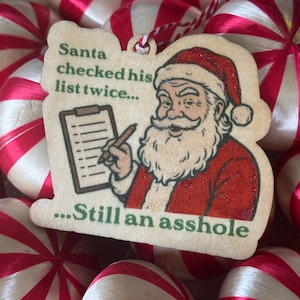 Naughty Bad  Santa’s Naughty List “Still an A**hole” Christmas Tree Ornament