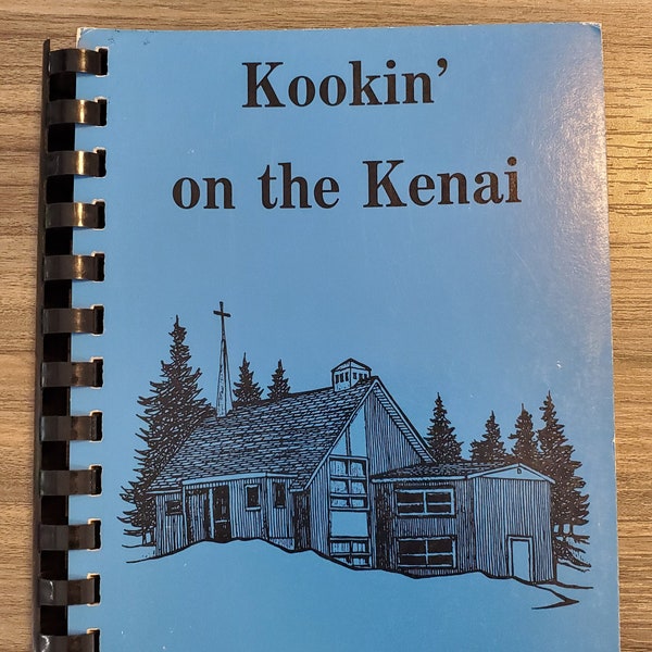 Vintage Alaskan Cookbook - Kookin' on the Kenai