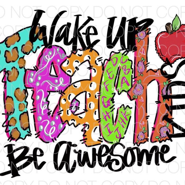 Wake up teach kids be awesome Dye Sublimation Transfer