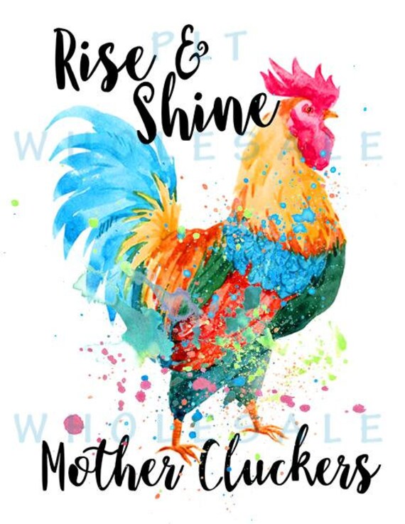 Download Rise Shine Mother Cluckers Dye Sublimation Transfer Etsy