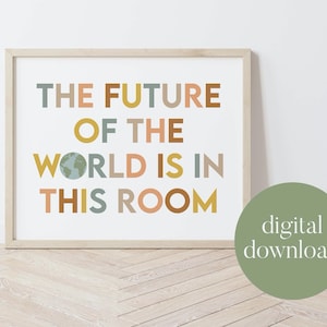 The Future Of The World Is In This Room | Boho Classroom Decor, Classroom Poster, Digital Print, Teacher Gift, Future Teacher