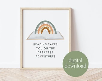 May include: A printable digital download of a motivational quote about reading. The quote reads "Reading takes you on the greatest adventures." The quote is displayed on a white background with a colorful rainbow and an open book.