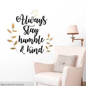 Always Stay Humble And Kind wall decals, Nursery wall decal,  Quote wall decal