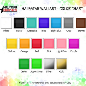 May include: Color chart showing 14 different colors, including white, black, turquoise, blue, light blue, grey, brown, yellow, orange, red, pink, light pink, purple, green, apple green, silver, and gold. The chart is titled "Halfstar Wallart - Color Chart".