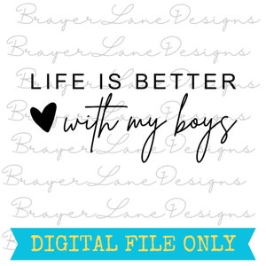 Life Is Better With My Boys PNG • Mom of Boys SVG • Sublimation Design • png Digital Download • Gift For Mom