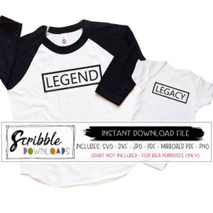 Legend and Legacy svg dad and me SVG fathers day diy iron on shirt pregnancy dad son brother daddy new baby svg cricut silhouette matching