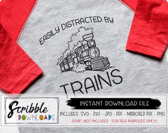 trains svg - easily distracted by trains shirt - iron on printable PDF - boy girl train svg dxf cut file - cricut silhouette trucks kids car