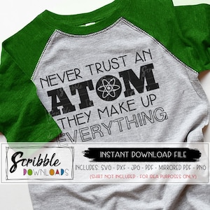 Nunca confie em um átomo SVG Engraçado ciência cricut silhueta svg para impressão química ciência escola nerd humor professor diy ferro em arquivo cortado