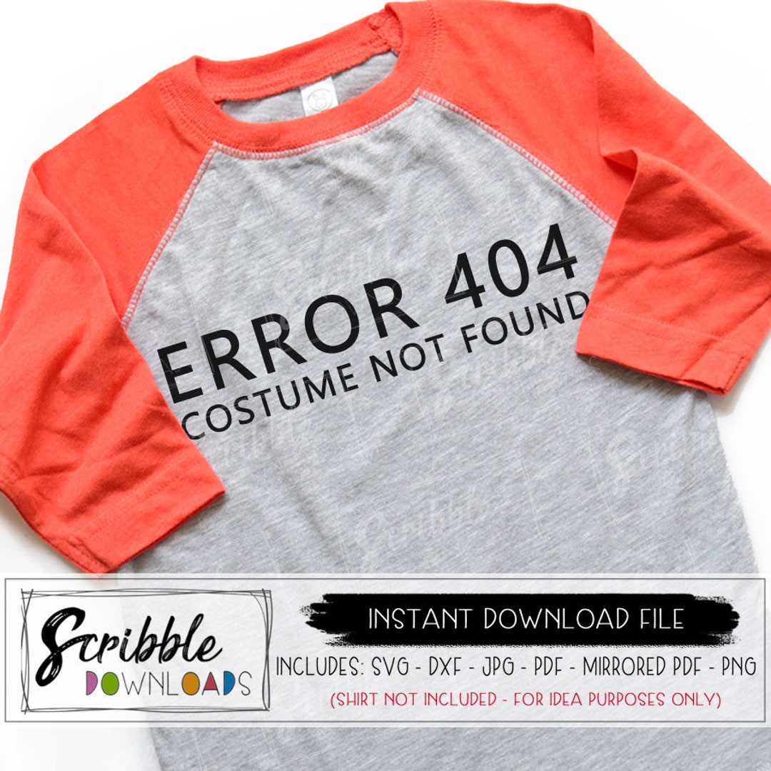 Halloween FUNNY Svg Error 404 Costume Not Found Popular Digital Svg Party Cut File Shirt Iron on Svg Cricut Silhouette Computers Teacher DIY Etsy Australia