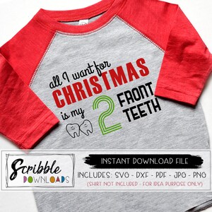 Tutto quello che voglio per Natale sono i miei due denti anteriori SVG - Due denti anteriori SVG - Camicia stampabile di Natale - svg pdf png dxf jpg - file di taglio - Fai da te