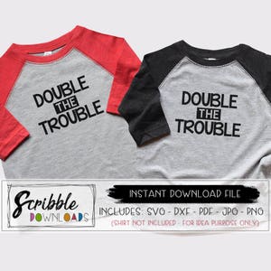 Twins SVG Double Trouble SVG - Twin SVG - Twins SVG - Twin shirt afdrukbaar - beste vrienden SVG - bestand knippen - Twin SVG DXF - verdubbel de problemen