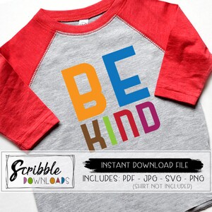 Be Kind SVG Kindness printable instant download - manners svg - kind file - PDF - cricut - iron on - Silhouette - digital shirt - cut file