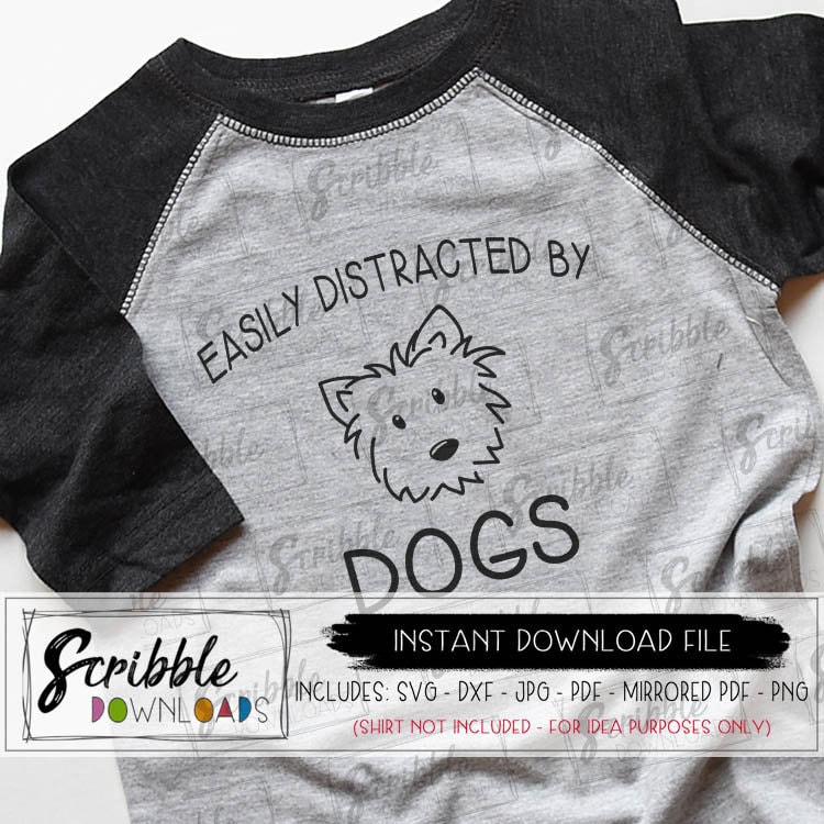 Dog svg easily distracted by dogs diy printable iron on dog PDF boy girl puppy svg dxf cut file animal lover dog kid pet cricut diy shirt