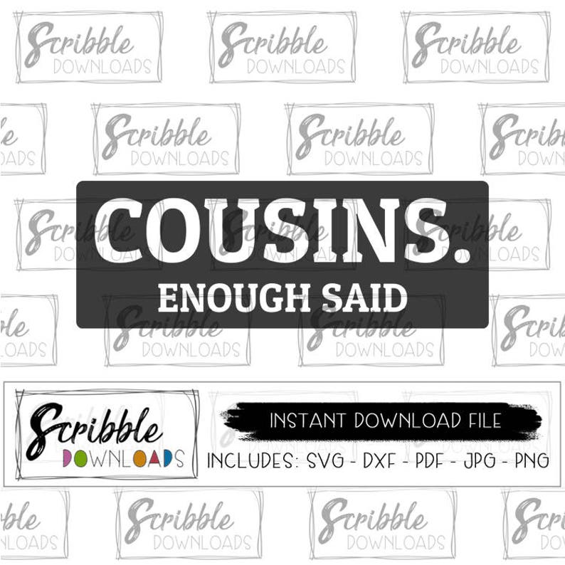 Download Cousins Svg Cousin Dxf Svg Family Reunion Cousins Make Best Friends Printable Vinyl Cut File Cousins Enough Said Diy Shirt Stencils Templates Drawing Drafting