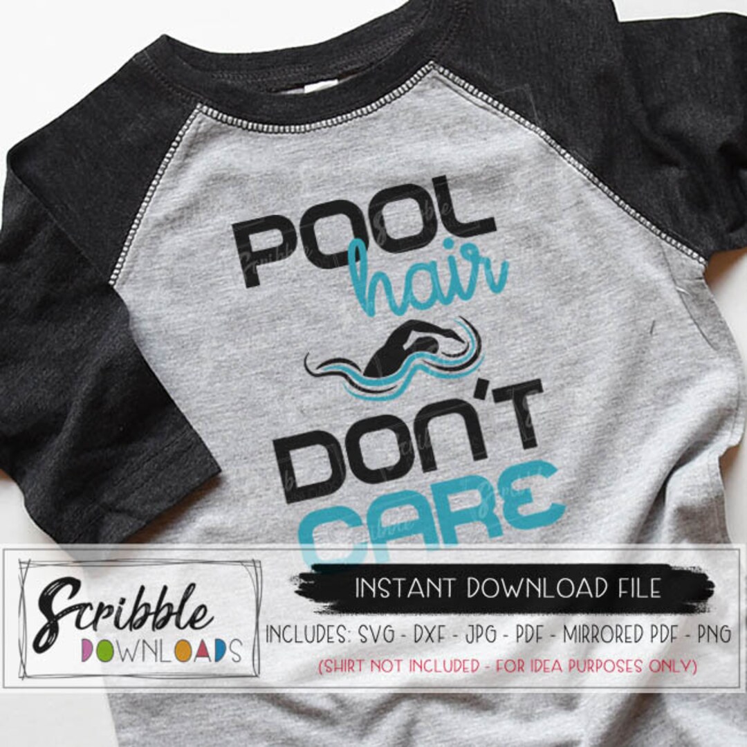 Pool Hair Don't Care Svg Swimmer Svg Swimming Svg Iron on Shirt Swim