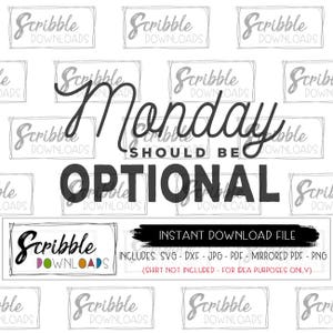 Monday should be optional SVG cut file mom life SVG funny SVG gym diy shirt Instant Download printable iron on cricut silhouette image 2