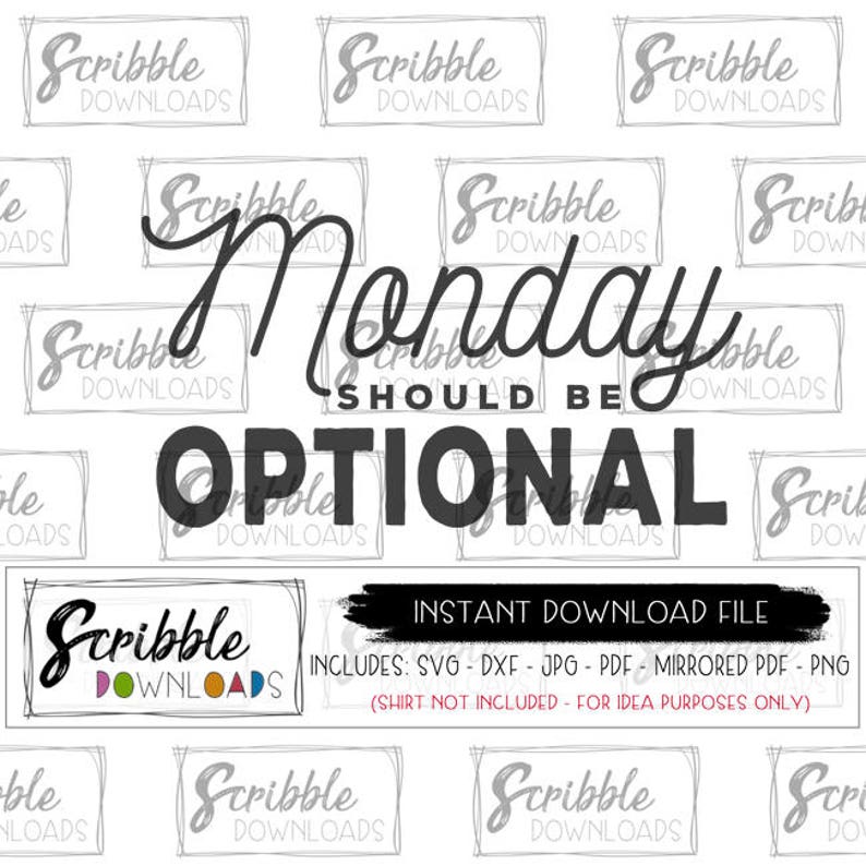 Monday should be optional SVG cut file mom life SVG funny SVG gym diy shirt Instant Download printable iron on cricut silhouette image 2