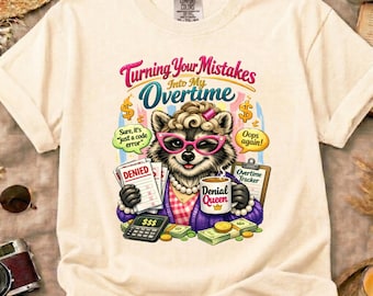 Medical Billing Raccoon Shirt, Denial Queen Humor, Healthcare Coder Overtime Tee