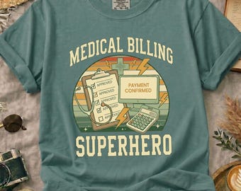 Comfort Colors Medical Billing Superhero Shirt • Healthcare Admin Gift