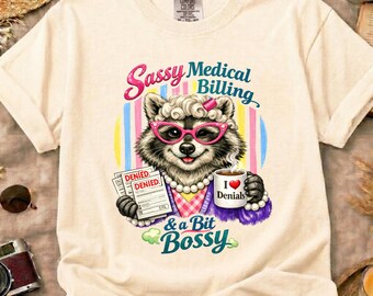 Sassy Raccoon Medical Billing Shirt • Comfort Colors Tee • Denials Humor Gift