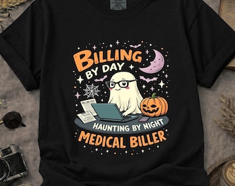 Comfort Colors Medical Biller Halloween Ghost Tee – Billing By Day Haunting By Night Shirt