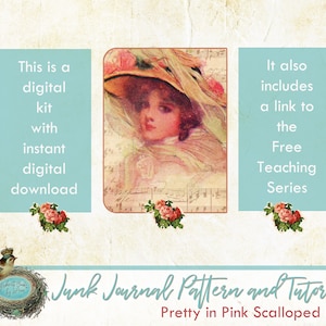 May include: A digital kit for creating a junk journal with a pink scalloped edge. The kit includes a printable pattern and a link to a free teaching series. The image features a vintage illustration of a woman wearing a hat.