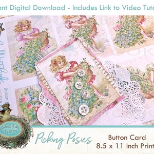 May include: Printable digital download of a vintage style card featuring a girl picking flowers with a basket. The card is 8.5 x 11 inches and includes a link to a video tutorial. The text "Picking Posies" and "Button Card" is on the card.