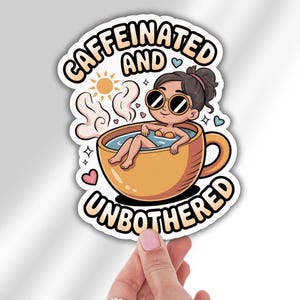 Caffeinated and Unbothered Coffee Lover Vinyl Decal Sticker for Laptop Water Bottle Car Mug or Tumbler Cute Funny Gift for Caffeine Addict