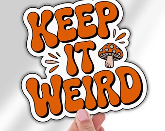 Vinyl Decal, Orange Keep It Weird Mushroom Decal, Laptop Bumper Sticker, Car Window Decal, Trendy Hippie Boho Decor